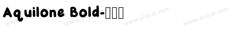 Aquilone Bold字体转换